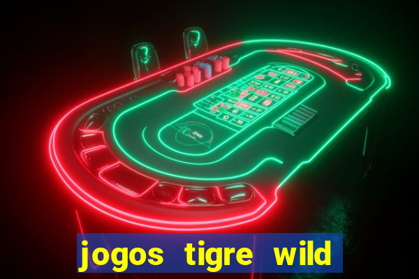 jogos tigre wild fortune tiger